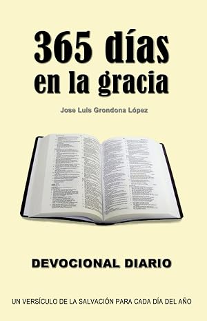 365 d&iacute;as en la gracia: Devocional diario, un vers&iacute;culo de la salvaci&oacute;n para cada d&iacute;a del a&ntilde;o