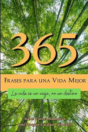 365 Frases para una vida mejor.: Descubre cada d&iacute;a una nueva perspectiva sobre la vida.