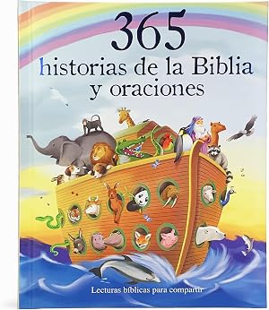 365 Historias de la Biblia Y Oraciones: Lecturas Biblicas Para Compartir = 365 Bible Stories and Prayers