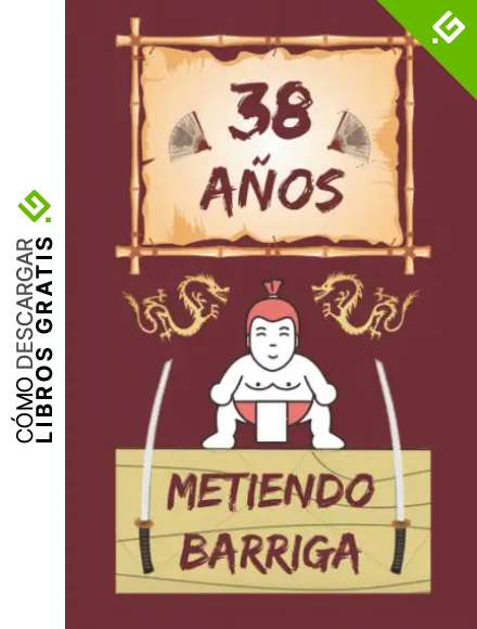 38 A&Ntilde;OS METIENDO BARRIGA: REGALO DE CUMPLEA&Ntilde;OS ORIGINAL Y DIVERTIDO. DIARIO, CUADERNO DE NOTAS, APUNTES O AGENDA.