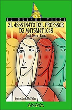 3l 4S3S1N4T0 D3L PR0F3S0R D3 M4T3M4T1C4S / The Math Teacher's Murder, A partir de 12 A&ntilde;os (Literatura Infantil (A partir de 12 A&ntilde;os) - El Duende Verde)