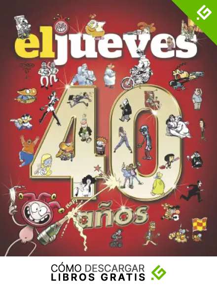 40 a&ntilde;os de historia con El jueves (OTROS NO FICCI&Oacute;N)