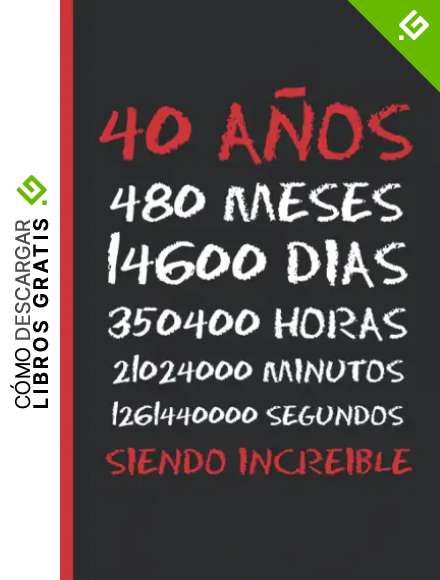 40 A&Ntilde;OS SIENDO INCREIBLE: REGALO DE CUMPLEA&Ntilde;OS ORIGINAL Y DIVERTIDO. DIARIO, CUADERNO DE NOTAS, APUNTES O AGENDA.