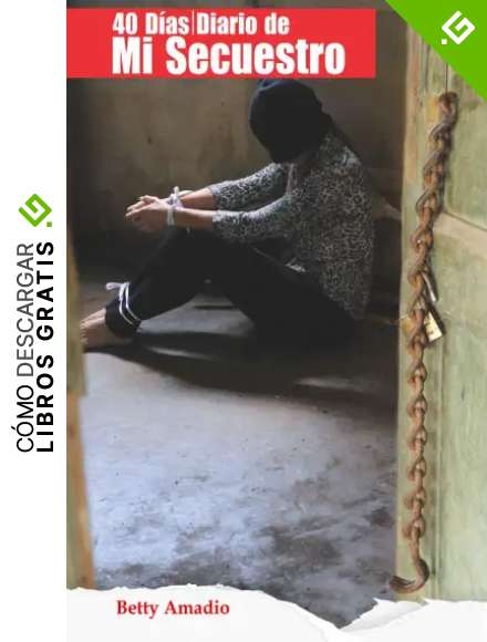 40 dias: Diario de mi secuestro