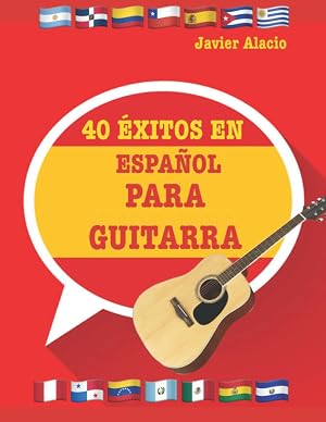 40 &Eacute;XITOS EN ESPA&Ntilde;OL PARA GUITARRA: Partituras y tablaturas adaptadas para guitarra de las canciones m&aacute;s famosas de habla hispana. (PARTITURAS Y TABLATURAS PARA GUITARRA)