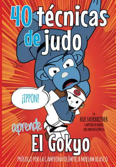 40 T&eacute;cnicas de Judo: El Gokyo - Paso a paso como hacer cada t&eacute;cnica (Koka Kids Judo Libros en Espa&ntilde;ol)