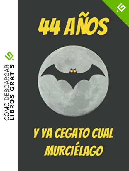 44 A&Ntilde;OS Y YA CEGATO CUAL MURCI&Eacute;LAGO: REGALO DE CUMPLEA&Ntilde;OS ORIGINAL Y DIVERTIDO. DIARIO, CUADERNO DE NOTAS, APUNTES O AGENDA.
