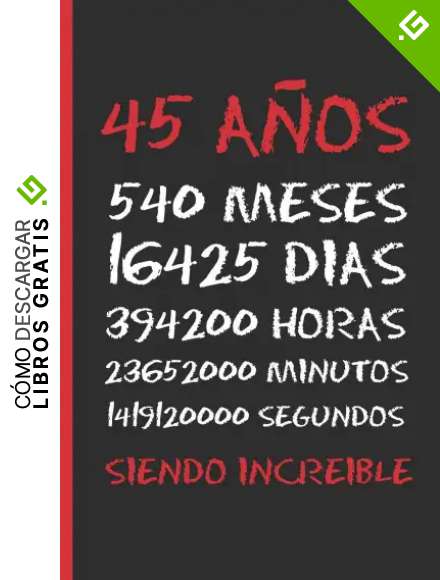 45 A&Ntilde;OS SIENDO INCREIBLE: REGALO DE CUMPLEA&Ntilde;OS ORIGINAL Y DIVERTIDO. DIARIO, CUADERNO DE NOTAS, APUNTES O AGENDA.