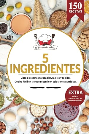 5 Ingredientes | Libro de recetas saludables, f&aacute;ciles y r&aacute;pidas. Cocina f&aacute;cil en tiempo record con soluciones nutritivas.: EXTRA Todos los valores nutricionales