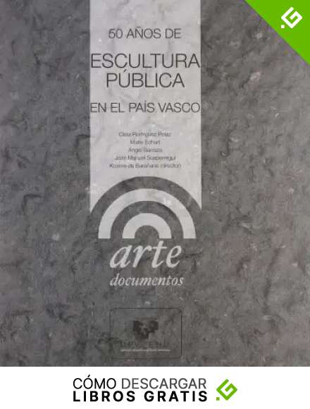50 a&ntilde;os de escultura p&uacute;blica en el Pa&iacute;s Vasco (Arte. Documentos)