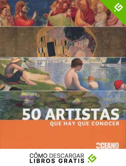 50 ARTISTAS QUE HAY QUE CONOCER: La vida y la obra de medio centenar de artistas fundamentales (Ilustrados / Arte)