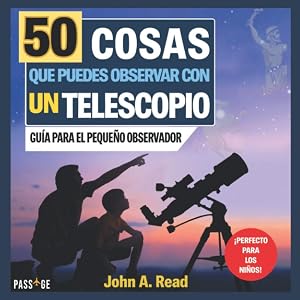 50 cosas que puedes observar con un telescopio: Gu&iacute;a para el peque&ntilde;o observador