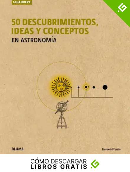 50 Descubrimientos, ideas y conceptos en astronom&iacute;a (Gu&iacute;a breve r&uacute;stica)