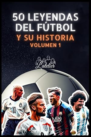50 leyendas del f&uacute;tbol y sus historias (La serie de los Top 50)