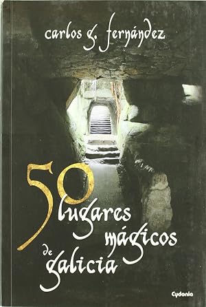 50 lugares m&aacute;gicos de Galicia: 1 (Viajar)