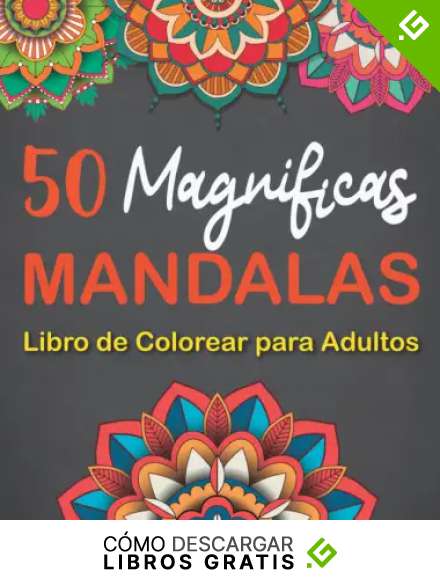 50 Magnificas Mandalas: Libro de Colorear para adultos, Excelente Pasatiempo anti estr&eacute;s Para relajarse con bell&iacute;simos patrones de mandalas