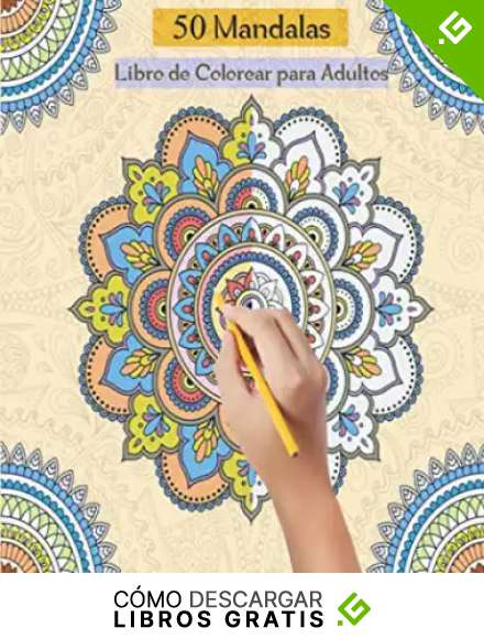 50 Mandalas Libro de Colorear para Adultos: Libro de colorear para Adultos ,m&aacute;s de 50 maravillosas patrones de mandalas Para Calmar El Alma Y Aliviar El Estr&eacute;s