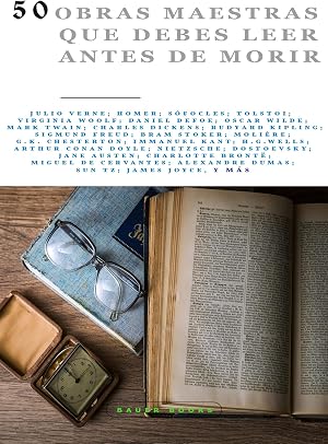 50 Obras Maestras que debes leer antes de morir: Vol. 4 (Bauer Books) (Los M&aacute;s Vendidos en Espa&ntilde;ol)