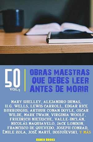 50 Obras maestras que debes leer antes de morir: Vol.5 (Bauer Classics) (Los M&aacute;s Vendidos en Espa&ntilde;ol)