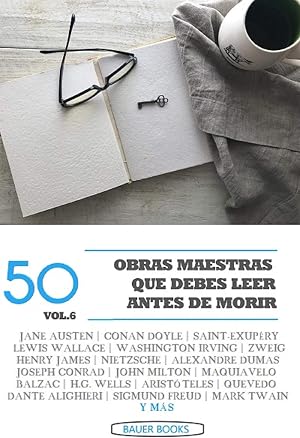 50 Obras Maestras que debes leer antes de morir: Vol.6 (Bauer Classics) (Los M&aacute;s Vendidos en Espa&ntilde;ol)