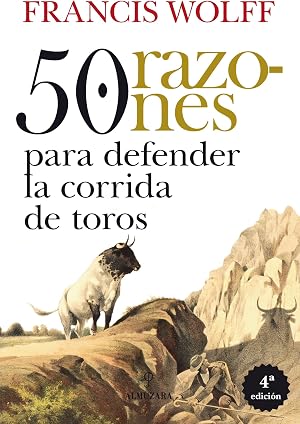 50 razones para defender la corrida de toros (Ecuestre, cineg&eacute;tica y taurolog&iacute;a)