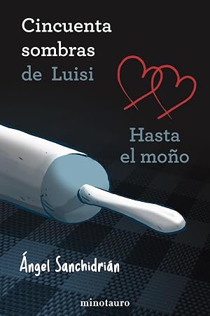 50 sombras de Luisi. Hasta el mo&ntilde;o (Biblioteca &Aacute;ngel Sanchidri&aacute;n)