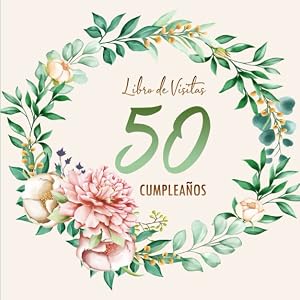 50 Сumplea&ntilde;os Libro de Visitas: Decoraci&oacute;n para el 50 Cumplea&ntilde;os | Regalos Originales para Hombre y Mujer 50 A&ntilde;os | Libro de Firmas para Felicitaciones y Fotos de los Invitados