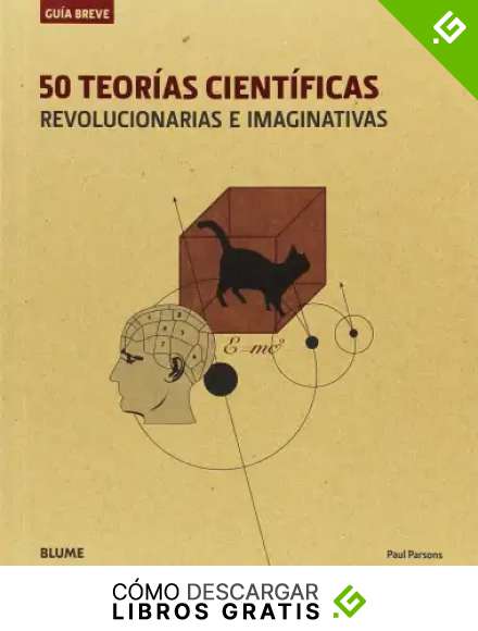 50 teor&iacute;as cient&iacute;ficas: revolucionarias e imaginativas