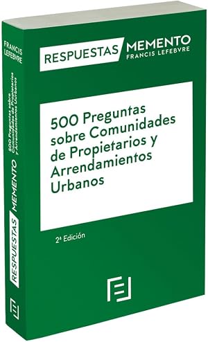 500 Preguntas sobre Comunidades de Propietarios y Arrendamientos Urbanos: Respuestas Memento