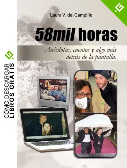 58mil horas: An&eacute;cdotas, cuentos y algo m&aacute;s detr&aacute;s de la pantalla