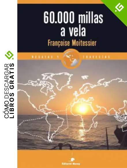60.000 millas a vela (Relatos de regatas y traves&iacute;as)