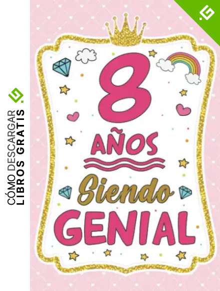 8 A&ntilde;os Siendo Genial: Regalo Cumplea&ntilde;os Ni&ntilde;a 8 A&ntilde;os , Diario Para Ni&ntilde;a 8 A&ntilde;os, Cuaderno De Notas O Libreta De Apuntes Con Dise&ntilde;o De Rosado E Oro
