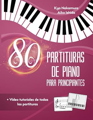 80 Partituras de Piano para Principiantes: Canciones populares f&aacute;ciles con tutoriales en video (Descubriendo la m&uacute;sica)