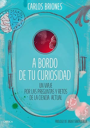 A bordo de tu curiosidad: Un viaje por las preguntas y retos de la ciencia actual (Drakontos)