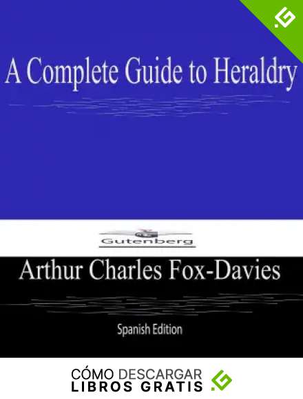 A Complete Guide to Heraldry