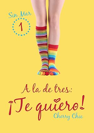 A la de tres: &iexcl;Te quiero! (Sin Mar n&ordm; 1)