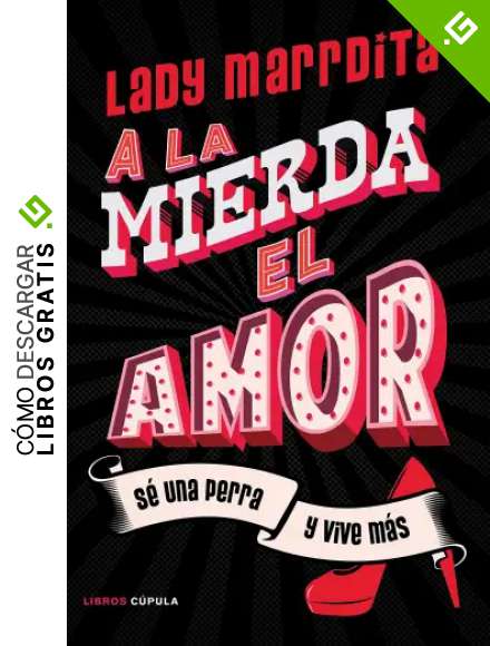 &iexcl;A la mierda el amor!: S&eacute; una perra y vive m&aacute;s (Influencers)