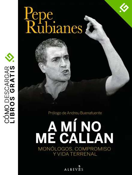 A mi no me callan: Mon&oacute;logos, compromiso y vida terrenal (LIBROS SINGULARES)