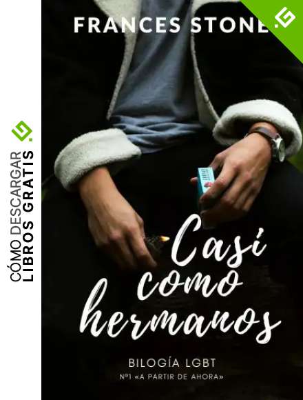 A partir de ahora (Casi Como Hermanos n&ordm; 1)