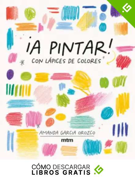 &iexcl;A pintar!: Con l&aacute;pices de colores