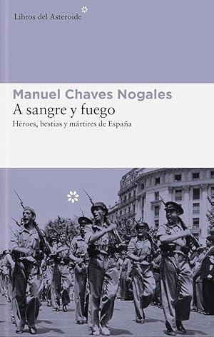 A sangre y fuego : Héroes, bestias y mártires de España