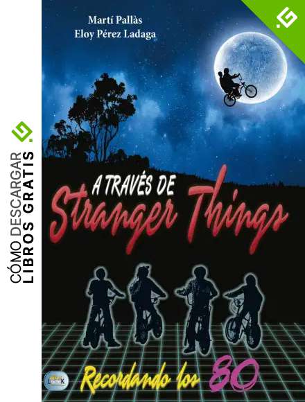 A trav&eacute;s de Stranger Things: Recordando Los 80 (Redbook)