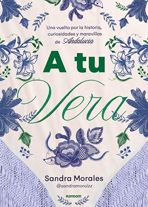 A tu vera: Una vuelta por la historia, curiosidades y maravillas de Andaluc&iacute;a (No ficci&oacute;n)