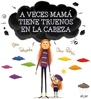 A veces mam&aacute; tiene truenos en la cabeza: 132 (&Aacute;lbumes ilustrados)