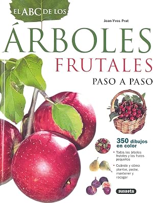Abc De Los Arboles Frutales. Paso A Paso (El Abc De La Jardiner&iacute;a)