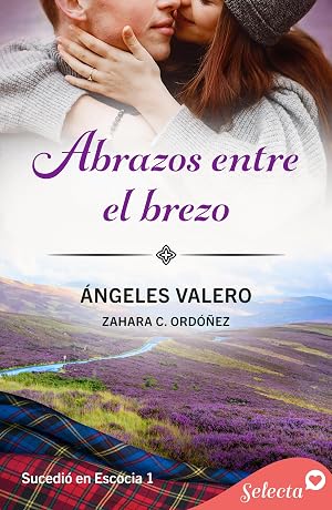 Abrazos entre el brezo (Sucedi&oacute; en Escocia 1)