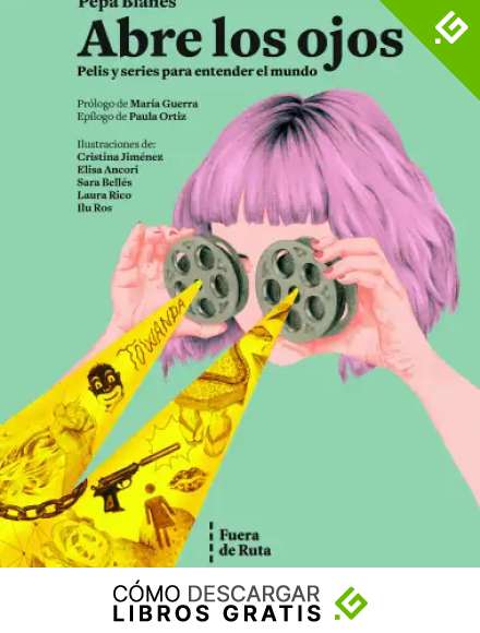 Abre los ojos. Pelis y series para entender el mundo