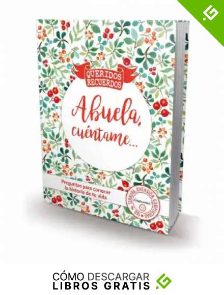 Abuela, cuentame&hellip;: Preguntas para conocer la vida de tu abuela