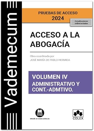 Acceso a la abogac&iacute;a. Volumen IV. Parte espec&iacute;fica administrativa y contencioso-administrativa (3.&ordf; EDICI&Oacute;N) (Vademecum)