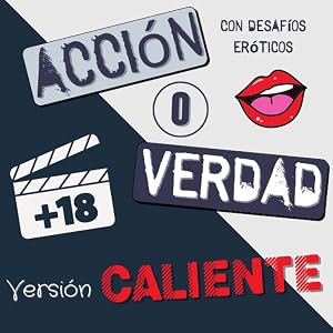 Acci&oacute;n o Verdad versi&oacute;n caliente: Libro de juegos para parejas traviesas I Ideal para condimentar tu vida amorosa, aumentar la complicidad con tu ... mujeres para San Valent&iacute;n, boda, fiesta, etc.